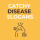 Catchy Disease Slogans