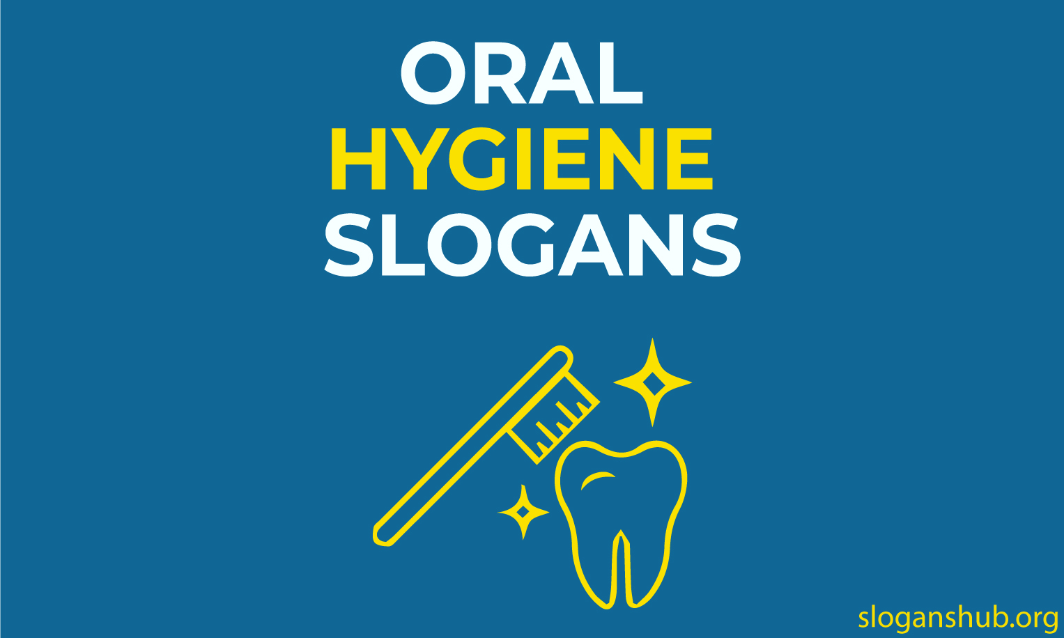 120 Good Oral Hygiene Slogans to Raise Dental Issues Awareness