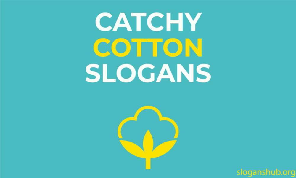 Catchy Cotton Slogans and Cotton Day Slogans