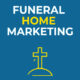 Funeral Home Marketing Slogans