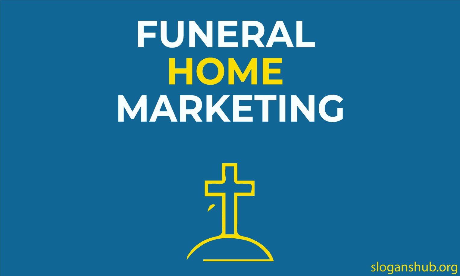 390 Best Funeral Home Marketing Slogans & Catchy Taglines