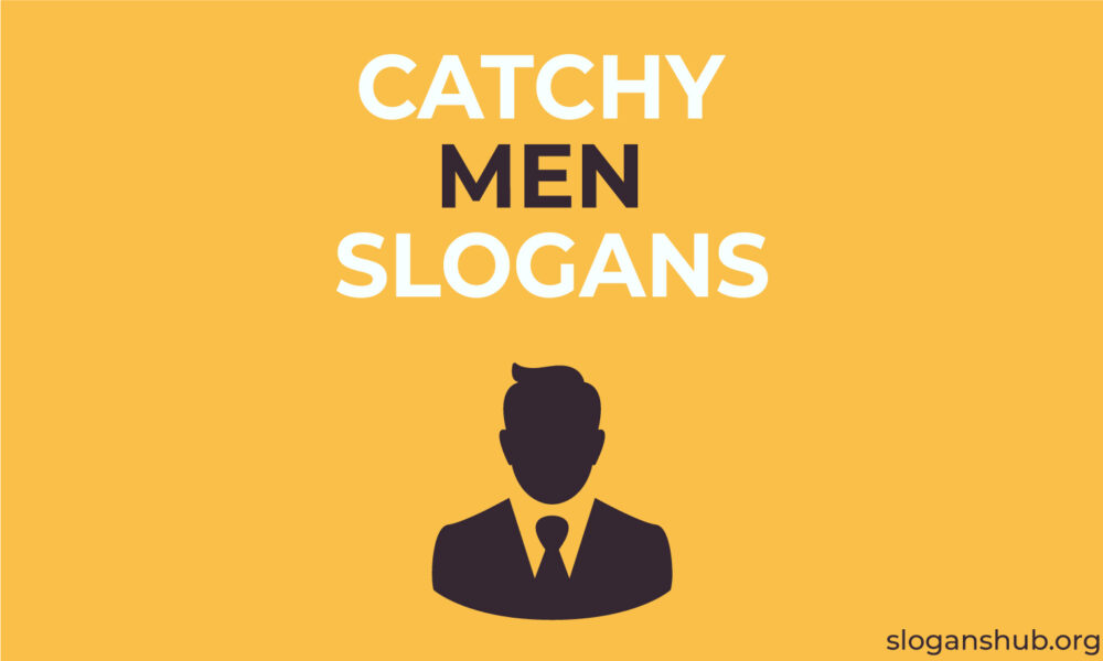 Catchy Men Slogans