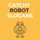 Catchy Robot Slogans