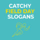 Catchy-Field-Day-Slogans