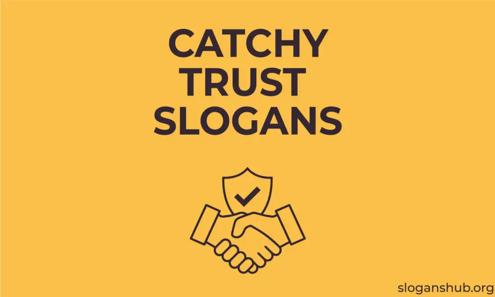 150 Best Trust Slogan Ideas, Trustworthy Slogans & Trust Quotes