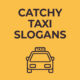 Catchy Taxi Slogans
