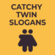 Catchy-Twin-Slogans