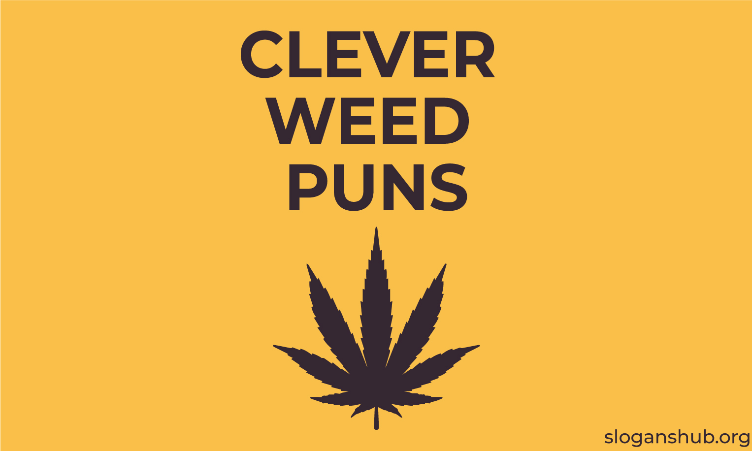 250 Funny Weed Puns and Weeding Puns To Boost Marketing