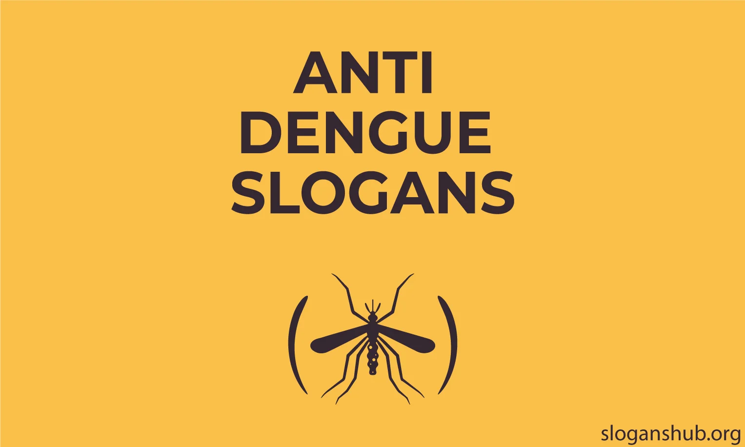 101 Helpful Anti Dengue Slogans & Dengue Awareness Slogans