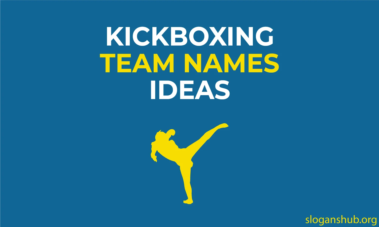 200 Kickboxing Team Names Ideas & Kickboxing Group Names