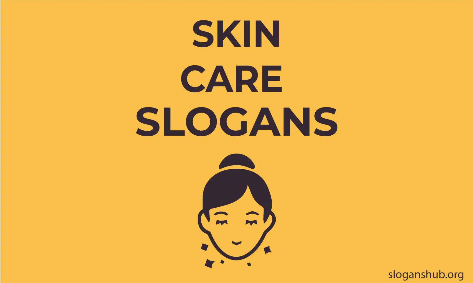 120 Latest Skin Care Slogans to Promote your Skin Care Brand