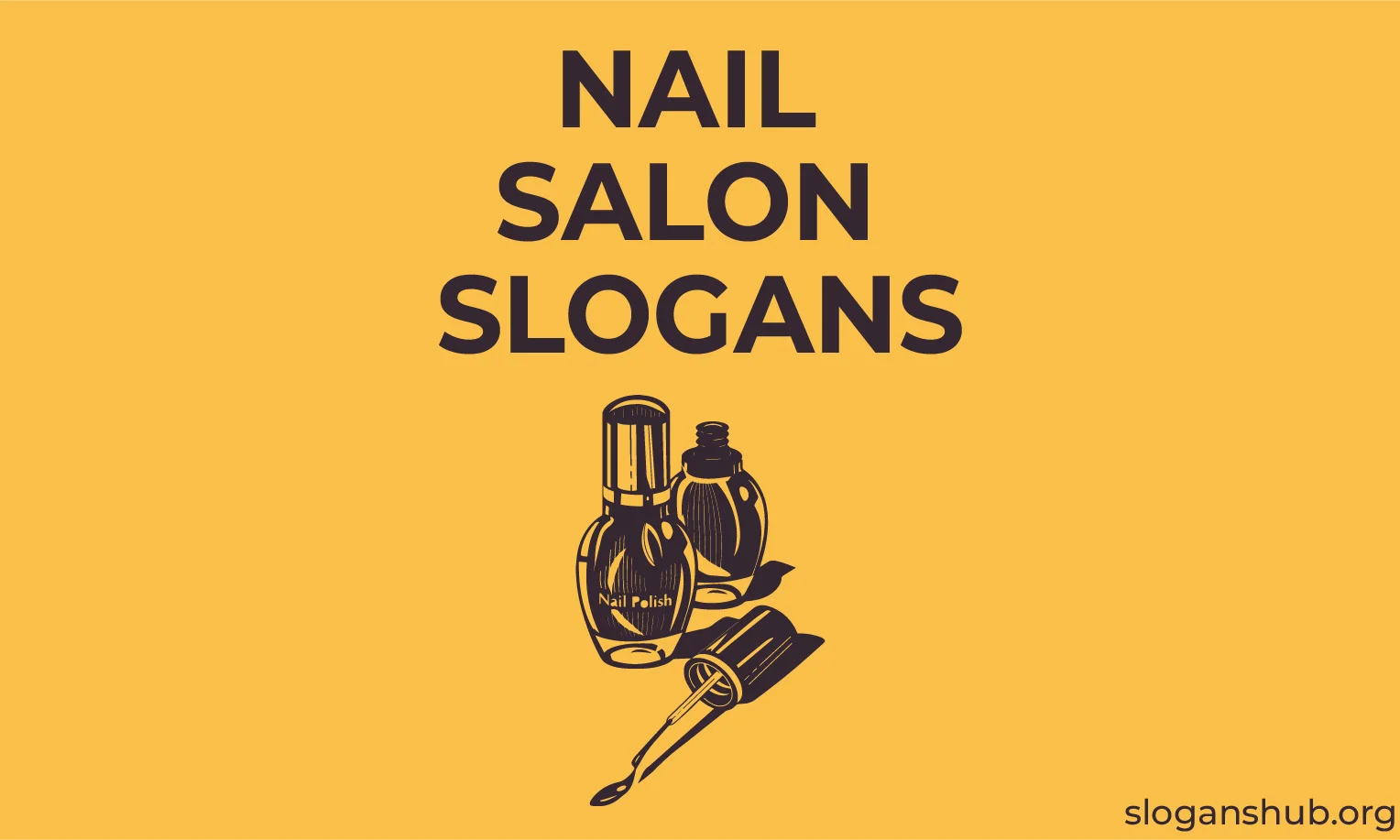 210 Unique Nail Salon Slogans for Brand Promotion and Marketing