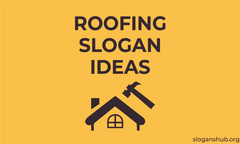 120 Unique Roofing Slogan Ideas to Promote Roofing Business