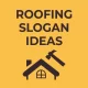 Roofing Slogans Ideas