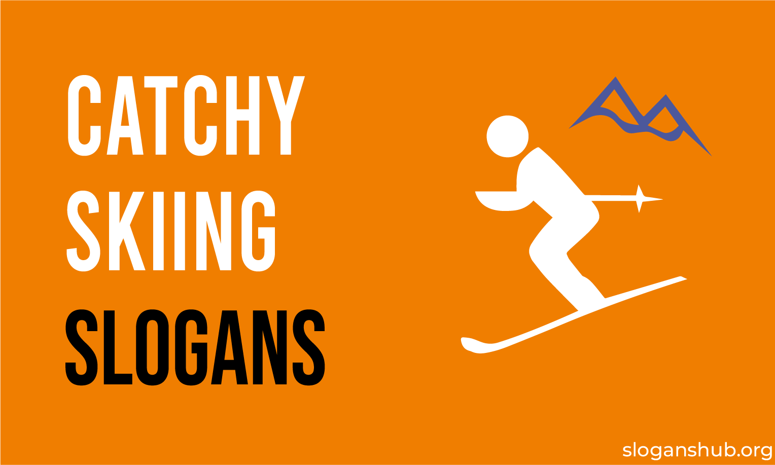250 Catchy Skiing Slogans Funny & Unique Ideas for Ski Lovers