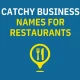 Business Names for Restaurants