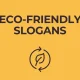 Eco-Friendly Slogans