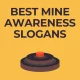 Best Mine Awareness Slogans