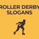 Roller Derby Slogans